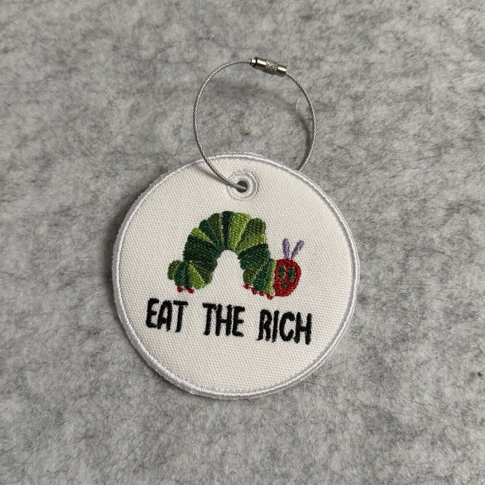 Eat The Rich Caterpillar Keychain Bag Tag Charm Funny Embroidered Handmade